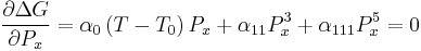 
\frac{\partial \Delta G}{\partial P_x}=\alpha_0\left(T-T_0\right)P_x+\alpha_{11}P_x^3+\alpha_{111}P_x^5=0
