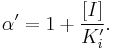 
\alpha^{\prime} = 1 + \frac{[I]}{K_{i}^{\prime}}.
