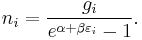 
n_i = \frac{g_i}{e^{\alpha+\beta \varepsilon_i}-1}.
