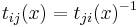 t_{ij}(x) = t_{ji}(x)^{-1}\,