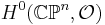 H^0(\mathbb C \mathbb P^n, \mathcal O)