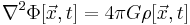 \nabla^2 \Phi [\vec{x},t] = 4 \pi G \rho [\vec{x},t]