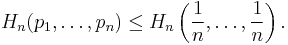 
H_n(p_1,\ldots,p_n) \le H_n\left(\frac{1}{n}, \ldots, \frac{1}{n}\right).
