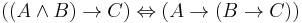 ((A \land B) \to C) \Leftrightarrow (A \to (B \to C))