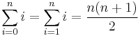 \sum_{i=0}^n i = \sum_{i=1}^n i = \frac{n(n+1)}{2}