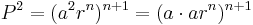 P^2=(a^2 r^{n})^{n+1}=(a\cdot ar^n)^{n+1}