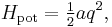 
H_{\text{pot}} = \tfrac 12 a q^2,\,
