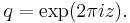 q=\exp(2\pi iz).