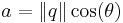 a=\|q\|\cos(\theta)