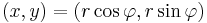 (x,y)=(r \cos\varphi,r\sin\varphi)