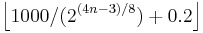 \left \lfloor 1000/(2^{(4n-3)/8})+0.2 \right \rfloor