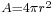 \begin{smallmatrix}A=4\pi r^2 \end{smallmatrix}