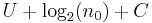  U + \log_2(n_0) + C  \quad 