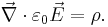 \vec{\nabla}\cdot\varepsilon_0\vec{E} = \rho.