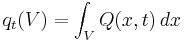  q_t(V) = \int_V Q(x,t)\,d x \quad 