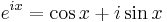 e^{ix} = \cos x + i \sin x