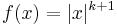 f(x) = |x|^{k+1}