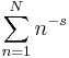 \sum_{n=1}^N n^{-s}