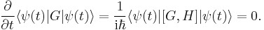 
\frac{\part}{\part t} \langle\psi(t)|G|\psi(t)\rangle
= \frac{1}{\mathrm{i}\hbar} \langle\psi(t)|[G,H]|\psi(t)\rangle 
= 0.
