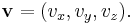 \mathbf{v} = (v_x,v_y,v_z).