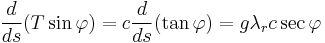 \frac{d}{ds}(T \sin \varphi) = c\frac{d}{ds} (\tan \varphi) = g \lambda_r c \sec \varphi