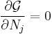 \frac{\partial \mathcal{G}}{\partial N_j}=0