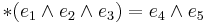 *(e_1\wedge e_2\wedge e_3)= e_4\wedge e_5