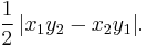 
\frac{1}{2}\,|x_1 y_2 - x_2 y_1|.\,
