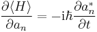  \frac{\partial \langle H \rangle}{\partial a_n}
= - \mathrm{i} \hbar \frac{\partial a_{n}^{*}}{\partial t} 