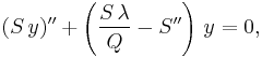 (S\,y)'' + \left(\frac{S\,\lambda}{Q} - S''\right)\,y = 0,\,