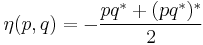  \eta(p,q) = -\frac{pq^\ast + (pq^\ast)^\ast}{2}