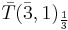 \bar{T} (\bar{3},1)_{\frac{1}{3}}