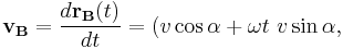 \mathbf{v_B} = \frac{d\mathbf{r_B}(t)}{dt}=(v \cos \alpha + \omega t \ v \sin \alpha,