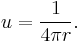  u = \frac{1}{4\pi r}.\,