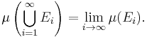  \mu\left(\bigcup_{i=1}^\infty E_i\right) = \lim_{i\to\infty}  \mu(E_i).