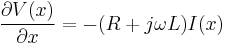 \frac{\partial V(x)}{\partial x} = -(R + j \omega L)I(x)