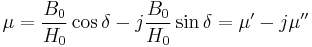 \mu = \frac{B_0}{H_0}\cos \delta - j \frac{B_0}{H_0}\sin\delta = \mu^\prime - j \mu ^{\prime\prime}