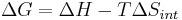  \Delta G = \Delta H - T \Delta S_{int} \,