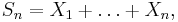  S_n = X_1+\dots+X_n, 