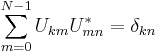 \sum_{m=0}^{N-1}U_{km}U_{mn}^*=\delta_{kn}