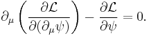  \partial_\mu \left( \frac{\partial \mathcal{L}}{\partial ( \partial_\mu \psi )} \right) - \frac{\partial \mathcal{L}}{\partial \psi} = 0. \,