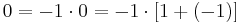 0 =-1\cdot 0 =-1\cdot [1+(-1)]