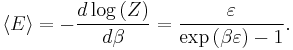 \left\langle E\right\rangle=-\frac{d\log\left(Z\right)}{d\beta}=\frac{\varepsilon}{\exp\left(\beta\varepsilon\right)-1}.