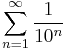 \sum_{n=1}^\infty \frac{1}{10^n}