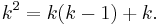 k^2= k(k - 1) + k.\, 