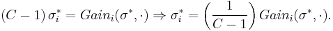 
\left(C-1\right)\sigma^*_i = Gain_i(\sigma^*,\cdot)
\Rightarrow
\sigma^*_i = \left(\frac{1}{C-1}\right)Gain_i(\sigma^*,\cdot). 
