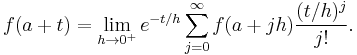 f(a+t) = \lim_{h\to 0^+} e^{-t/h}\sum_{j=0}^\infty f(a+jh) \frac{(t/h)^j}{j!}.