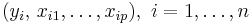 (y_i,\, x_{i1}, \ldots, x_{ip}),\ i=1,\ldots,n