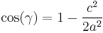 \cos(\gamma) = 1 - \frac{c^2}{2a^2}