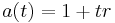 a(t)=1+t r\,